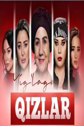 Yig'lagan qizlar 3-fasl Barcha qismlar Uzbek tilida 2024 Serial Uzbek Milliy