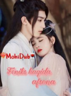 Feniks Haqidagi Afsona Xitoy seriali, Barcha qism Uzbek tilida tarjima FHD skachat