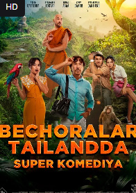 Bechoralar Tailanda (2025) Uzbek tilida tarjima kino