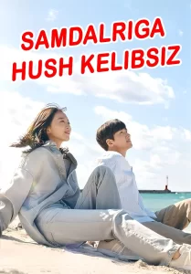 Samadelriga xush keldingiz / Samdalriga hush kelibsiz 1-2-3-4-5-6-7-8-9-10-11-12-13-14-15 Qism barcha Uzbek O'zbek tilida Koreya serial drama