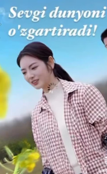 Sevgi dunyoni o'zgartiradi Xitoy seriali 1. 2. 3. 4. 5. 6. 7. 8. 9. 10 Qism Uzbek tilida barcha qism O'zbekcha tarjima