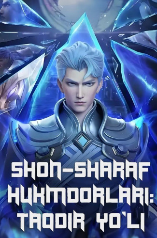 Shon Sharaf Hukmdorlari / Taqdir yo'li 1-2-3-4-5-6-7-8-9-10-11-12-14-15 Qism Xitoy serial Uzbek tilida multfilm barcha qismlar 2025 HD skachat