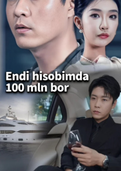 Endi Hisobimda 100 milion bor Koreya seriali 1. 2. 3. 4. 5. 6. 7. 8. 9. 10. 11. 12. 14. 15. 20 qism Barcha qismlari Uzbek tilida 2025 HD skachat