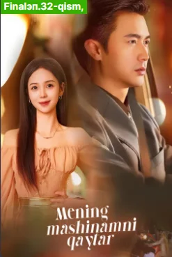 Mening mashinamni qaytar Xitoy seriali 1. 2. 3. 4. 5. 7. 8. 9. 10. 12. 15. 20. 30. 40. 50 Qism Uzbek tilida Barcha qism