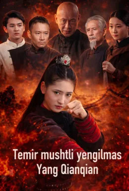 Temir mushtli yengilmas Yang qian qian Xitoy seriali 1. 2. 3. 4. 5. 7. 9. 10. 12. 15. 20. 30. 40. 50. 60. 70. 71 Qism Uzbek tilida Barcha qism HD