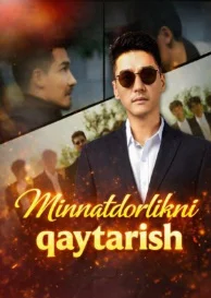 Minnatdorchilikni qaytarish Xitoy seriali 1. 2. 3. 4. 5. 7. 8. 9. 10. 12. 15. 20. 30. 40. 50. 60 Qism Uzbek tilida Barcha qismlar