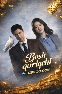 Bosh Qoʻriqchi (drama 2026) 1-2-3-4-5-7-10-20-30-40-50-60-70-80 Qism Xitoy seriali uzbek tilida Barcha qismlar 2026 HD skachat