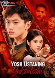 Yosh ustaning yuksalishi 2026 barcha qismlar uzbek tilida HD tomosha qilish