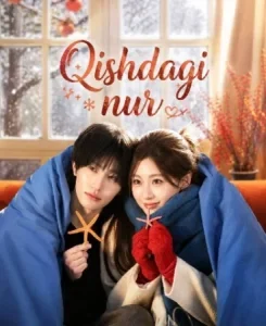 Qishdagi Nur dorama Xitoy 1-2-3-4-5-6-7-8-10-20-30-50-60-70-80 Qism drama koreya seriali uzbek tilida Barcha qismlar HD skachat